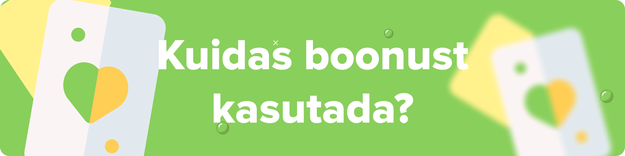 kuidas boonust kasutada_